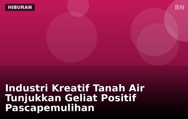 Industri Kreatif Tanah Air Tunjukkan Geliat Positif Pascapemulihan