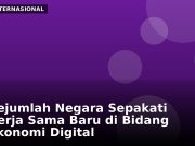 Sejumlah Negara Sepakati Kerja Sama Baru di Bidang Ekonomi Digital