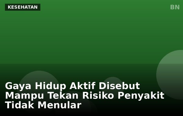 Gaya Hidup Aktif Disebut Mampu Tekan Risiko Penyakit Tidak Menular