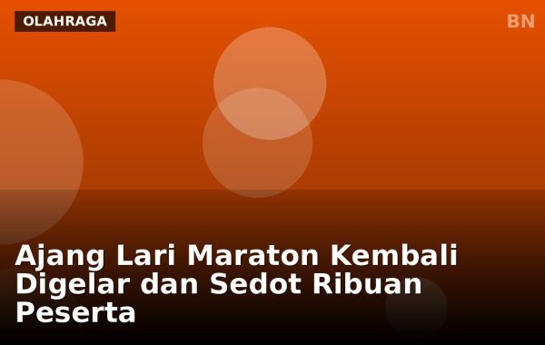 Ajang Lari Maraton Kembali Digelar dan Sedot Ribuan Peserta