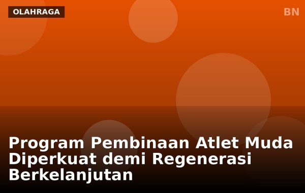 Program Pembinaan Atlet Muda Diperkuat demi Regenerasi Berkelanjutan