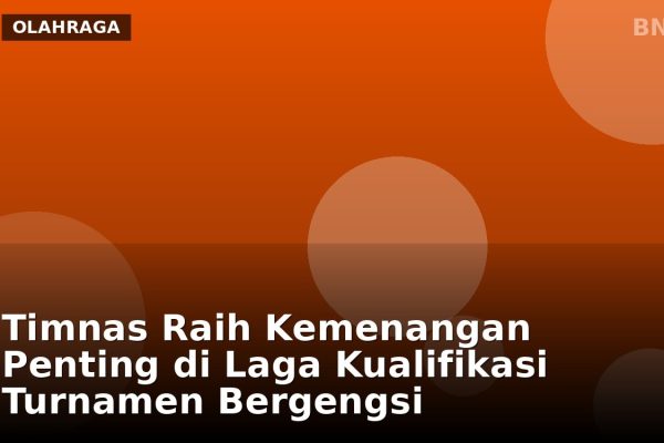 Timnas Raih Kemenangan Penting di Laga Kualifikasi Turnamen Bergengsi