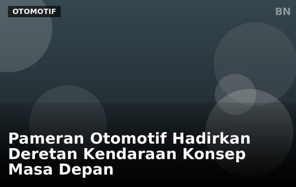 Pameran Otomotif Hadirkan Deretan Kendaraan Konsep Masa Depan