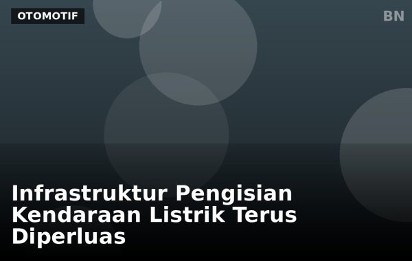 Infrastruktur Pengisian Kendaraan Listrik Terus Diperluas