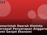 Pemerintah Daerah Diminta Percepat Penyerapan Anggaran demi Genjot Ekonomi